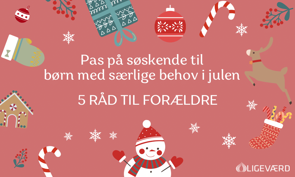 Pas på søskende til børn med særlige behov i julen